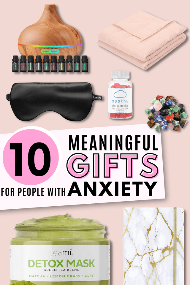 10 Meaningful Gifts for People With Anxiety.png