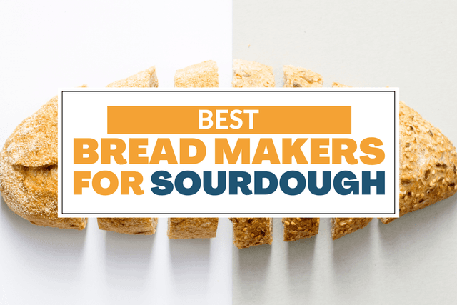 Best Bread Maker for Sourdough.png