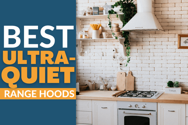 Best ultra quiet range hood.png